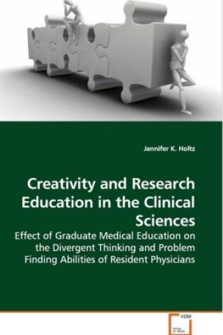 Creativity and Research Education in the  Clinical Sciences