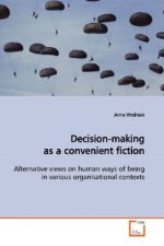 Decision-making as a convenient fiction