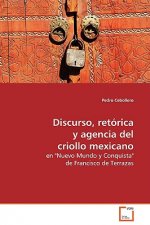 Discurso, retorica y agencia del criollo mexicano