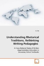 Understanding Rhetorical Traditions, Rethinking  Writing Pedagogies