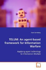 TELUM: An agent-based framework for Information  Warfare