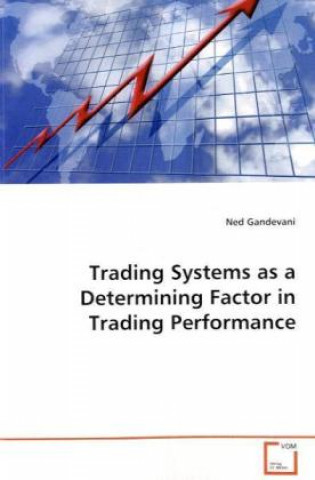 Trading Systems As A Determining Factor in Trading  Performance