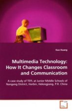 Multimedia Technology: How It Changes Classroom  and Communication