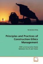 Principles and Practices of Construction Ethics  Management