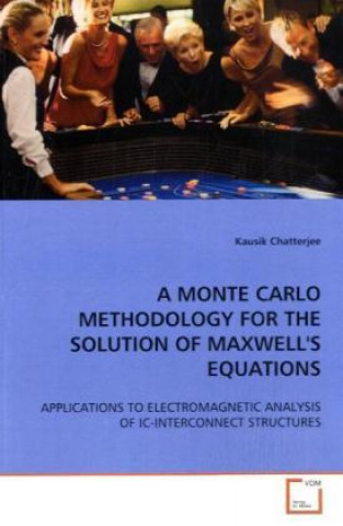 A MONTE CARLO METHODOLOGY FOR THE SOLUTION OF MAXWELL'S EQUATIONS