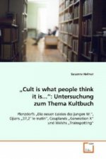 Cult is what people think it is... : Untersuchung zum Thema Kultbuch