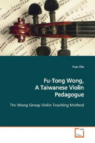 Fu-Tong Wong, A Taiwanese Violin Pedagogue