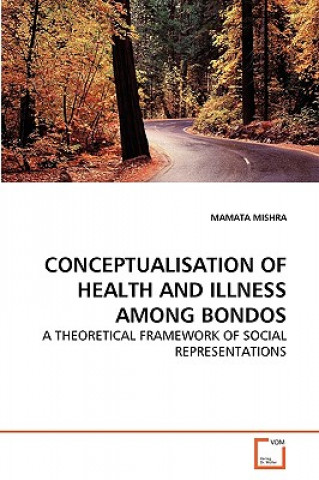 Conceptualisation of Health and Illness Among Bondos
