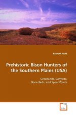 Prehistoric Bison Hunters of the Southern Plains  (USA)