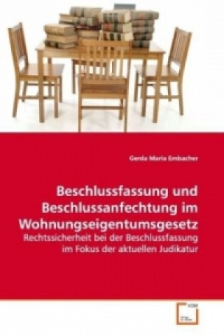 Beschlussfassung und Beschlussanfechtung im  Wohnungseigentumsgesetz