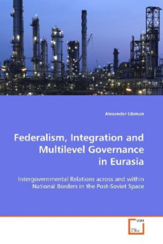 Federalism, Integration and Multilevel Governance in  Eurasia