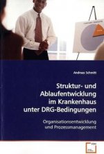 Struktur- und Ablaufentwicklung im Krankenhaus unter  DRG-Bedingungen