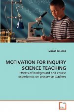 Motivation for Inquiry Science Teaching