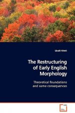 Restructuring of Early English Morphology