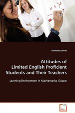 Attitudes of Limited English Proficient Students and Their Teachers