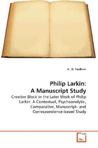 Philip Larkin: A Manuscript Study