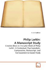 Philip Larkin: A Manuscript Study