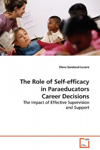 Role of Self-efficacy in Paraeducators Career Decisions