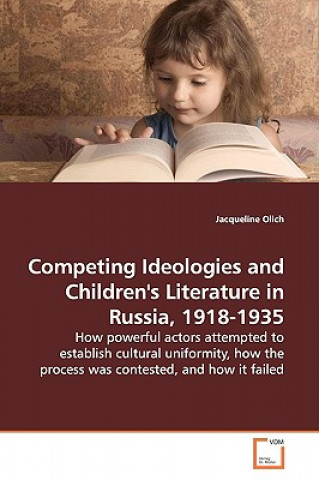 Competing Ideologies and Children's Literature in Russia, 1918-1935