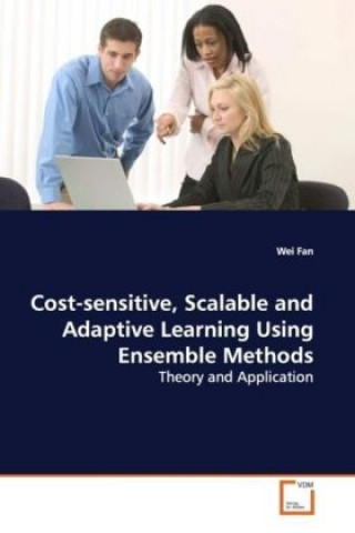 Cost-sensitive, Scalable and Adaptive Learning Using Ensemble Methods