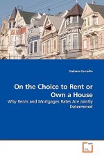 On the Choice to Rent or Own a House