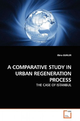 Comparative Study in Urban Regeneration Process