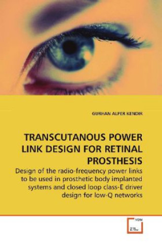 TRANSCUTANOUS POWER LINK DESIGN FOR RETINAL  PROSTHESIS