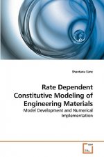 Rate Dependent Constitutive Modeling of Engineering Materials