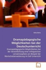 Dramapädagogische Möglichkeiten im Deutschunterricht