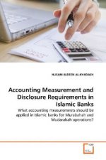 Accounting Measurement and Disclosure Requirements  in Islamic Banks