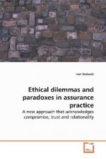 Ethical dilemmas and paradoxes in assurance practice