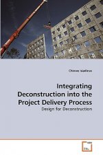 Integrating Deconstruction into the Project Delivery Process