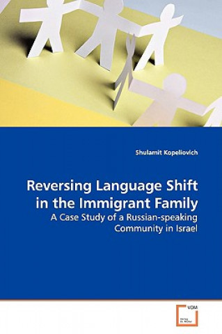 Reversing Language Shift in the Immigrant Family