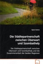 Die Städtepartnerschaft zwischen Oberwart und  Szombathely