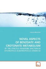 NOVEL ASPECTS OF BENZOATE AND CROTONATE METABOLISM