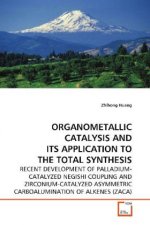 ORGANOMETALLIC CATALYSIS AND ITS APPLICATION TO THE TOTAL SYNTHESIS