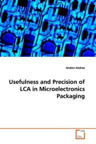Usefulness and Precision of LCA in Microelectronics  Packaging