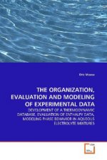 THE ORGANIZATION, EVALUATION AND MODELING OF EXPERIMENTAL DATA