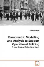 Econometric Modelling and Analysis to Support Operational Policing