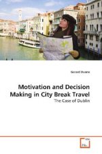 Motivation and Decision Making in City Break Travel