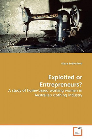 Exploited or Entrepreneurs?