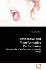 Provocative and Transformative Performance