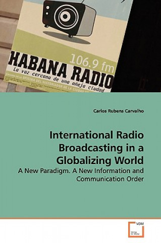 International Radio Broadcasting in a Globalizing World