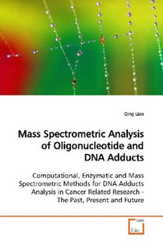 Mass Spectrometric Analysis of Oligonucleotide and  DNA Adducts