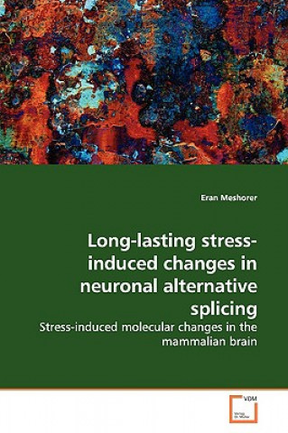 Long-lasting stress-induced changes in neuronal alternative splicing
