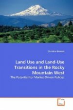 Land Use and Land-Use Transitions in the Rocky  Mountain West