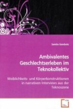 Ambivalentes Geschlechtserleben im Teknokollektiv