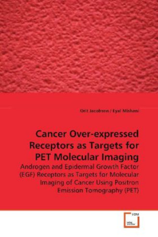 Cancer Over-expressed Receptors as Targets for PET  Molecular Imaging