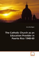 The Catholic Church as an Education Provider in  Puerto Rico 1948-60