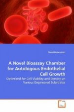 A Novel Bioassay Chamber for Autologous Endothelial  Cell Growth